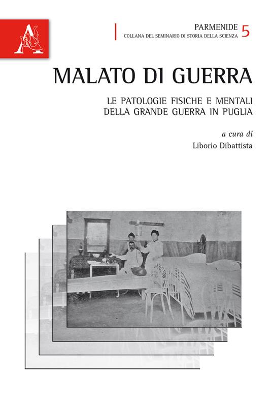 Malato di guerra. Le patologie fisiche e mentali della grande guerra in Puglia - copertina
