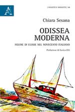 Odissea moderna. Figure di Ulisse nel Novecento italiano