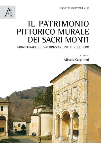 Il patrimonio pittorico murale dei Sacri Monti. Monitoraggio, valorizzazione e recupero - copertina