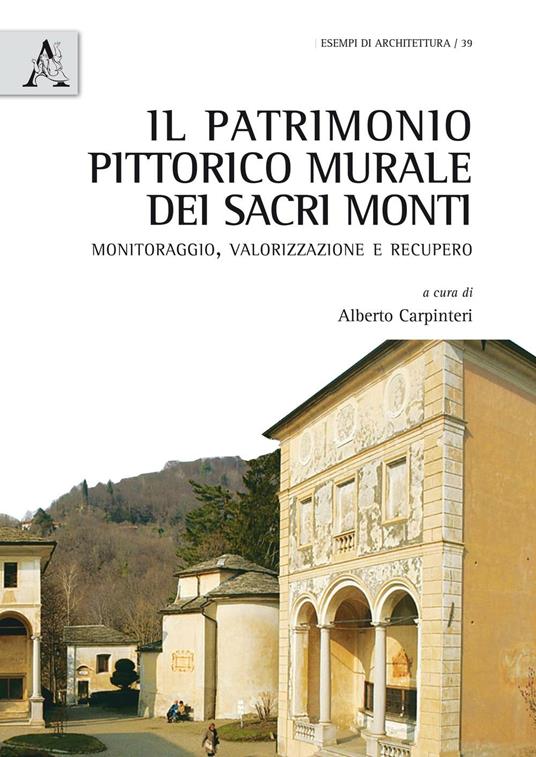 Il patrimonio pittorico murale dei Sacri Monti. Monitoraggio, valorizzazione e recupero - copertina