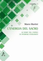 L' energia del sacro. Lo sport tra i popoli di interesse etnologico