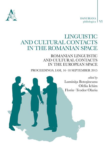 Linguistic and cultural contacts in the romanian space. Romanian linguistic and cultural contacts in the European Space. Proceedings (Iasi, 16–18 September 2015) - copertina