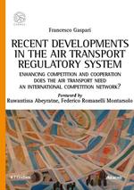 Recent developments in the air transport regulatory system. Enhancing competition and cooperation: does the air transport need an international competition network?