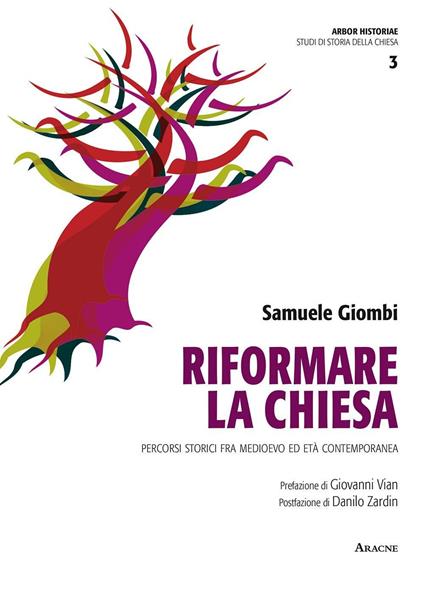 Riformare la Chiesa. Percorsi storici fra Medioevo ed età contemporanea - Samuele Giombi - copertina