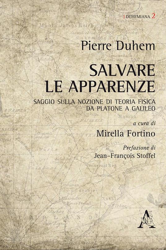 Salvare le apparenze. Saggio sulla nozione di teoria fisica da Platone a Galileo. Testo francese a fronte - Pierre Duhem - copertina