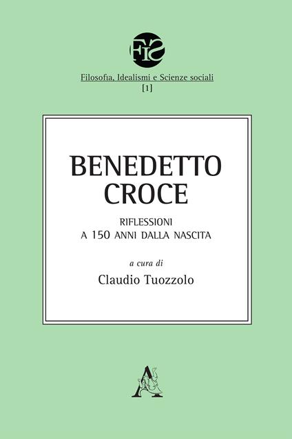 Benedetto Croce. Riflessioni a 150 anni dalla nascita - copertina