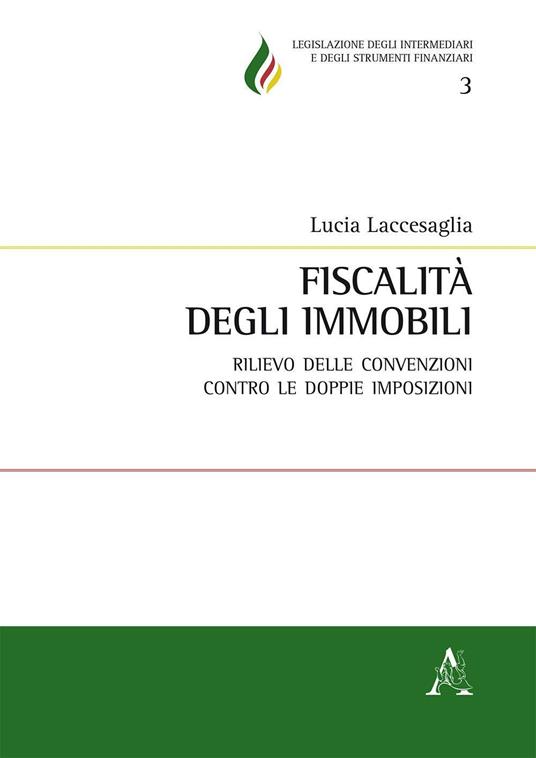 Fiscalità degli immobili. Rilievo delle convenzioni contro le doppie imposizioni - Lucia Laccesaglia - copertina