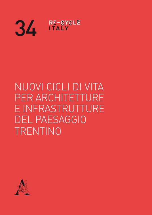 Nuovi cicli di vita per architetture e infrastrutture del paesaggio trentino - copertina