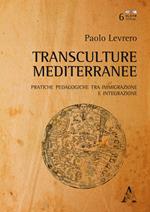 Transculture mediterranee. Pratiche pedagogiche tra immigrazione e integrazione
