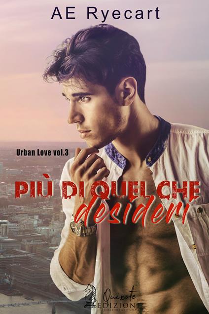 Più di quel che desideri - AE Ryecart - ebook