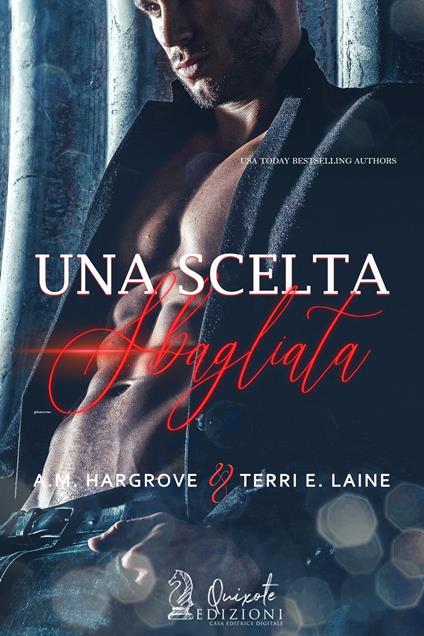 Una scelta sbagliata - Terri E. Laine,A.M. Hargrove - ebook