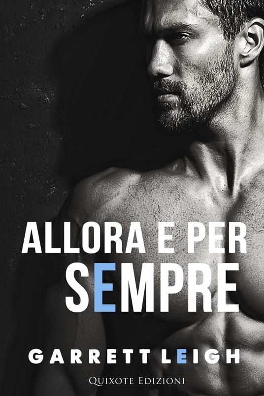 Allora e per sempre - Garrett Leigh - ebook