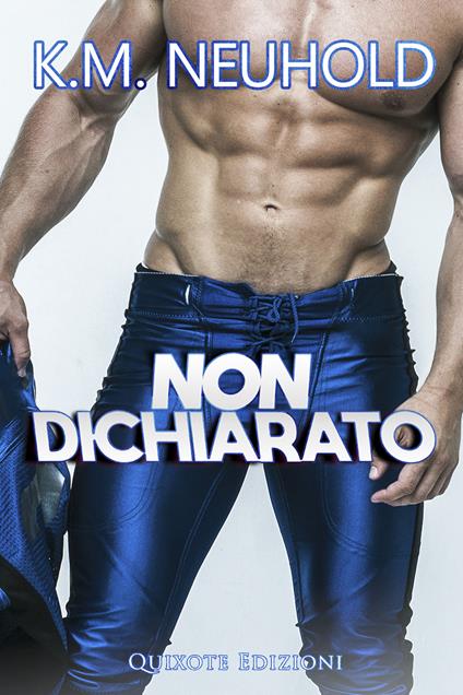 Non dichiarato - K.M. Neuhold - ebook