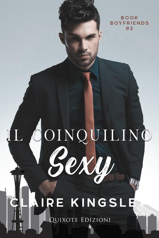 Il coinquilino sexy - Claire Kingsley - ebook