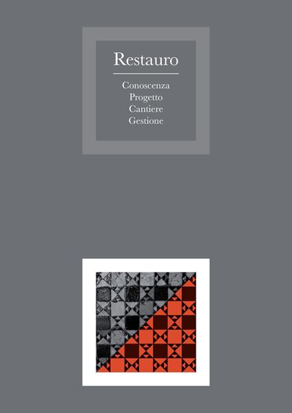 Restauro: conoscenza, progetto, cantiere, gestione. Atti del 2° Convegno Nazionale SIRA (Bologna, 21-22 Settembre 2018). Nuova ediz. - copertina
