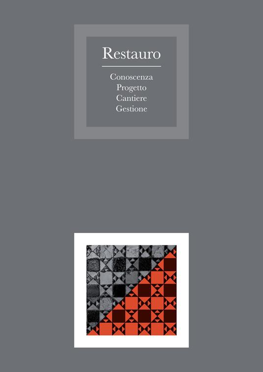 Restauro: conoscenza, progetto, cantiere, gestione. Atti del 2° Convegno Nazionale SIRA (Bologna, 21-22 Settembre 2018). Nuova ediz. - copertina