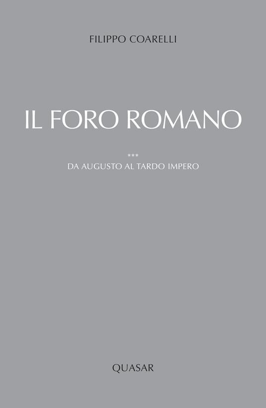 Il foro romano. Da Augusto al tardo impero. Vol. 3 - Filippo Coarelli - copertina