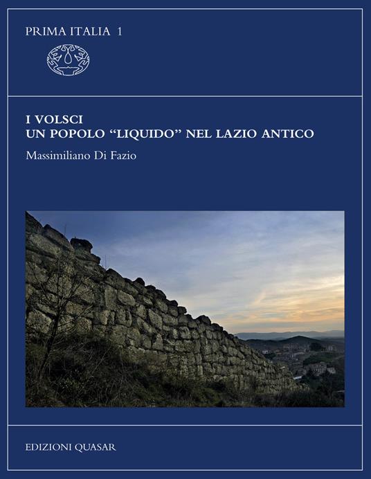 I Volsci, un popolo «liquido» nel Lazio antico. Nuova ediz. - Massimiliano Di Fazio - copertina