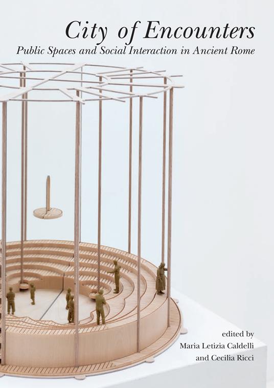 City of encounters. Public spaces and social interaction in the Ancient Rome - copertina