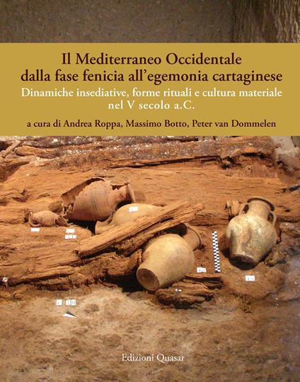 Il Mediterraneo Occidentale dalla fase fenicia all'egemonia cartaginese. Dinamiche insediative, forme rituali e cultura materiale nel V secolo a. C. Ediz. italiana, spagnola e inglese - copertina
