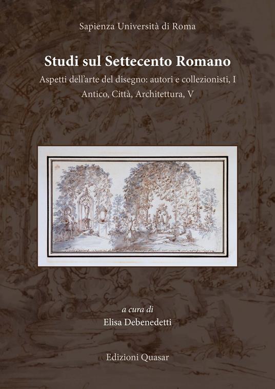 Studi sul Settecento romano. Vol. 36: Aspetti dell'arte del disegno: autori e collezionisti, I-Antico, città, architettura, V. - copertina