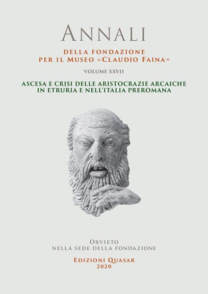 Annali della Fondazione per il Museo «Claudio Faina». Vol. 27: Ascesa e crisi delle aristocrazie arcaiche in Etruria e nell'Italia preromana. - copertina