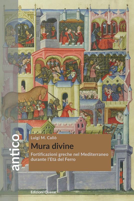 Mura divine. Fortificazioni greche nel Mediterraneo durante l'Età del Ferro - Luigi Maria Caliò - copertina