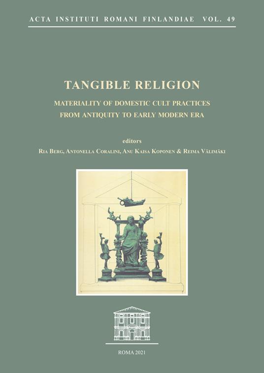 Tangible Religion. Materiality of domestic cult practices from antiquity to early modern era - copertina