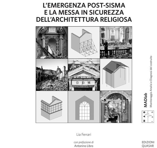 L'emergenza post-sisma e la messa in sicurezza dell'architettura religiosa. Proposte metodologiche per la stima economica del danno e per la scelta dell'intervento provvisionale alla luce dell'esperienza emiliana del 2012 - Lia Ferrari - copertina