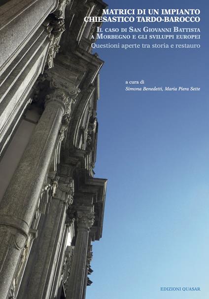 Matrici di un impianto chiesastico tardo-barocco. Il caso di San Giovanni Battista a Morbegno e gli sviluppi europei - copertina