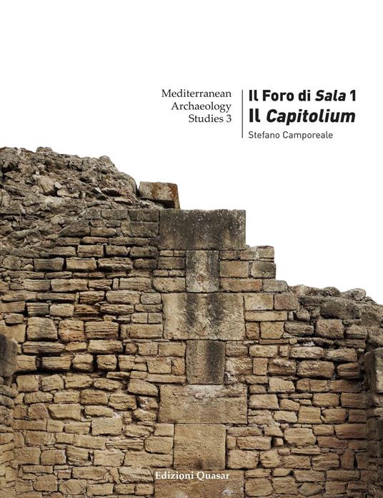 Il Foro di Sala. Vol. 1: Il Capitolium - Stefano Camporeale - copertina