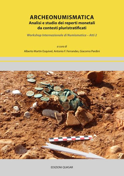 Archeonumismatica. Analisi e studio dei reperti monetali da contesti pluristratificati. Workshop Internazionale di Numismatica. Atti 2 - copertina