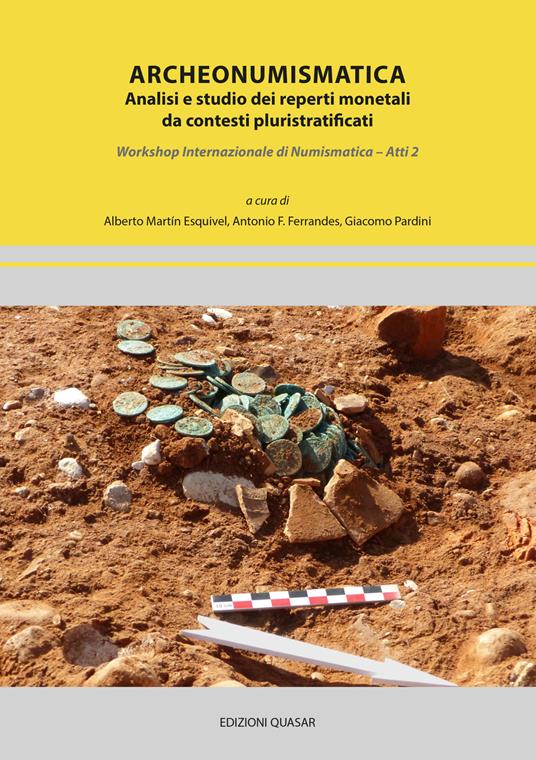 Archeonumismatica. Analisi e studio dei reperti monetali da contesti pluristratificati. Workshop Internazionale di Numismatica. Atti 2 - copertina