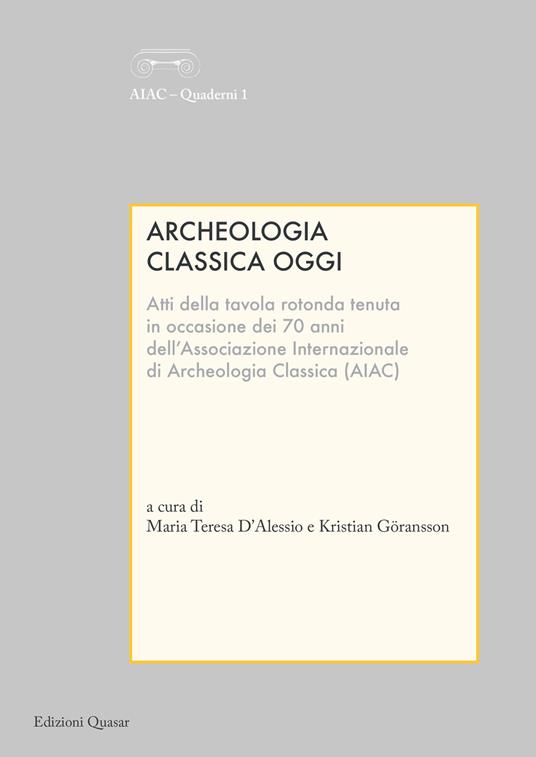 Archeologia classica oggi. Atti della tavola rotonda. Ediz. multilingue - copertina