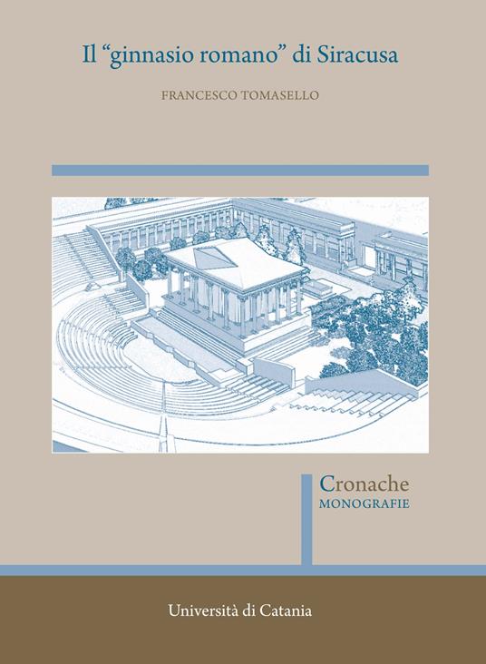 Il «ginnasio romano» di Siracusa - Francesco Tomasello - copertina