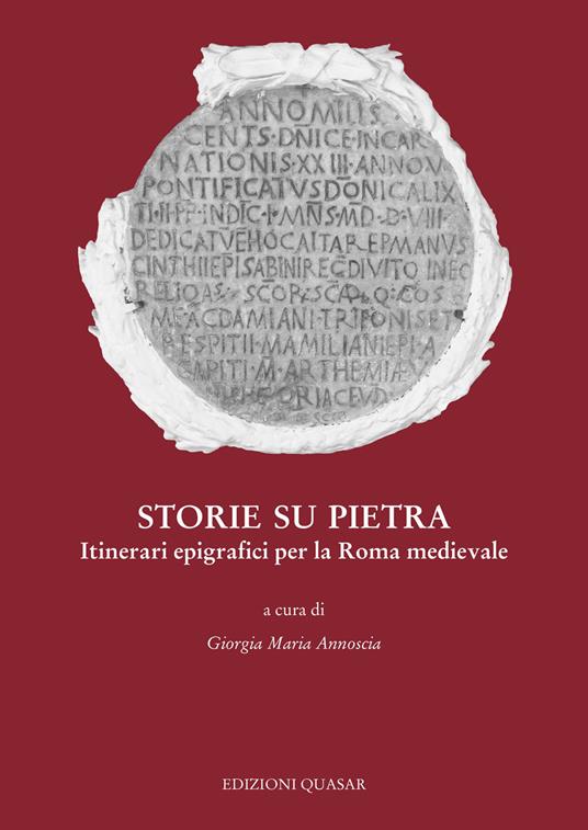 Storie su pietra. Itinerari epigrafici per la Roma medievale - copertina
