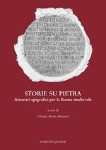 Storie su pietra. Itinerari epigrafici per la Roma medievale