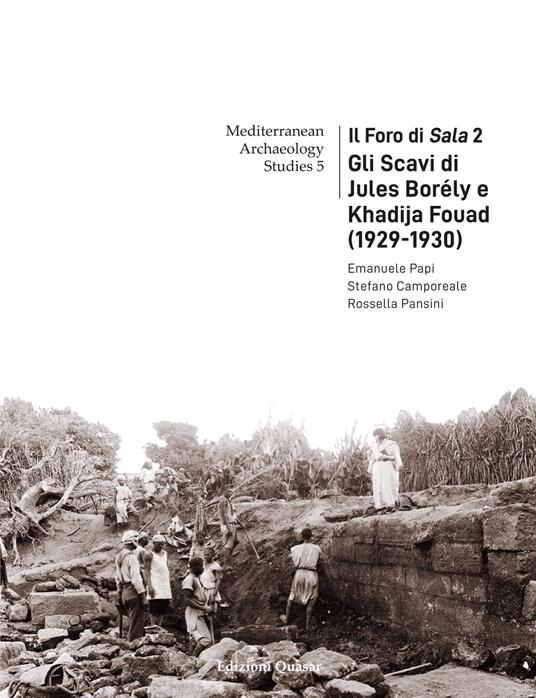 Il Foro di Sala. Vol. 2: Gli scavi di Jules Borély e Khadija Fouad (1929-1930) - Stefano Camporeale - copertina