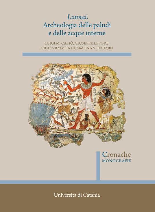 Limnai. Archeologia delle paludi e delle acque interne - Luigi Maria Caliò,Giuseppe Lepore,Simona Todaro - copertina
