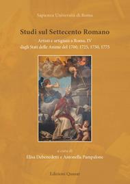 Studi sul settecento romano. Artisti e artigiani a Roma. Nuova ediz.. Vol. 4: Dagli Stati delle Anime del 1700, 1725, 1750, 1775