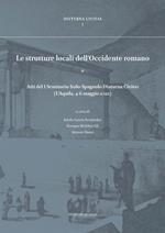 Le strutture locali dell'Occidente romano. Atti del I Seminario Italo-Spagnolo Diuturna Civitas (L'Aquila, 4-6 maggio 2022). Ediz. bilingue