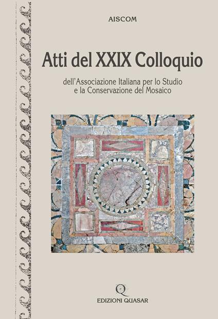 Atti del 29° Colloquio dell'Associazione italiana per lo studio e la conservazione del mosaico - copertina