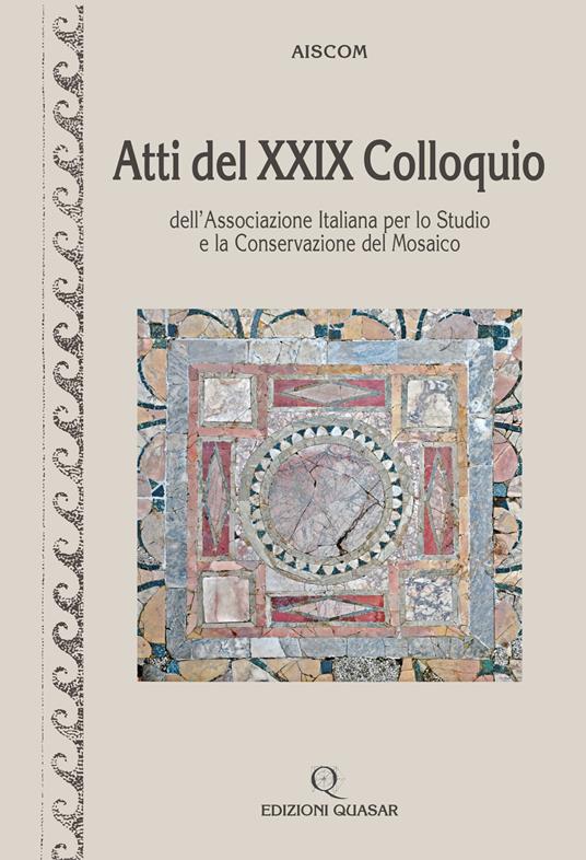 Atti del 29° Colloquio dell'Associazione italiana per lo studio e la conservazione del mosaico - copertina