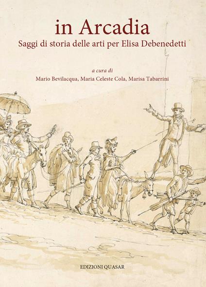 In Arcadia. Saggi di storia delle arti per Elisa Debenedetti. Nuova ediz. - copertina
