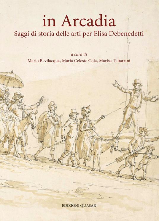 In Arcadia. Saggi di storia delle arti per Elisa Debenedetti. Nuova ediz. - copertina