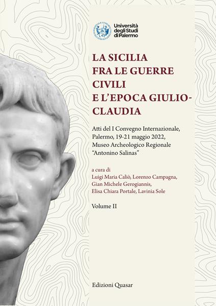 La Sicilia fra le guerre civili e l'epoca giulio-claudia. Atti del 1º Convegno internazionale (Palermo, 19-21 maggio 2022, Museo Archeologico Regionale “Antonino Salinas”) - copertina