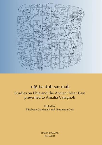 Níg-ba dub-sar mah. Studies on Ebla and the Ancient Near East presented to Amalia Catagnoti. Ediz. inglese, francese e tedesca - copertina
