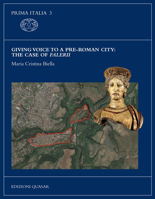 Giving voice to a pre-Roman city: the case of Falerii. Nuova ediz. - Maria Cristina Biella - copertina
