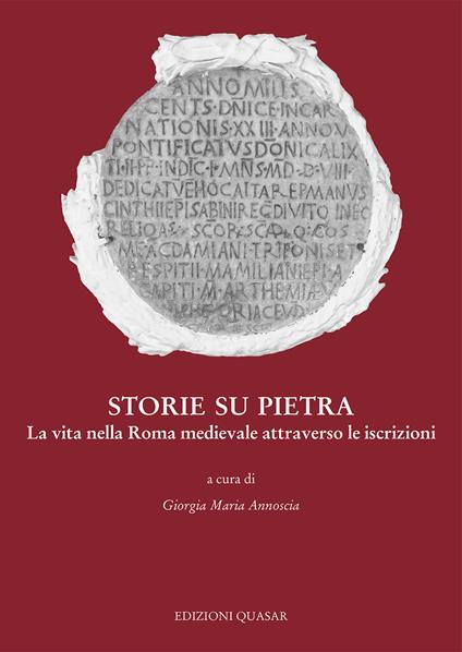 Storie su pietra. La vita nella Roma medievale attraverso le iscrizioni. Nuova ediz. - copertina