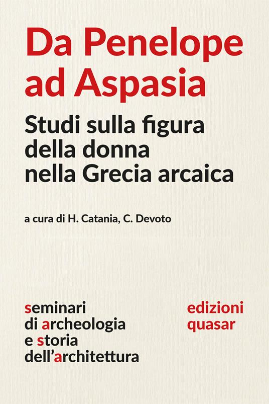 Da Penelope ad Aspasia. Studi sulla figura della donna nella Grecia arcaica - copertina